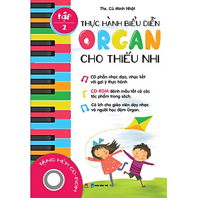 Download sách Thực Hành Biểu Diễn Organ Cho Thiếu Nhi – Tập 2